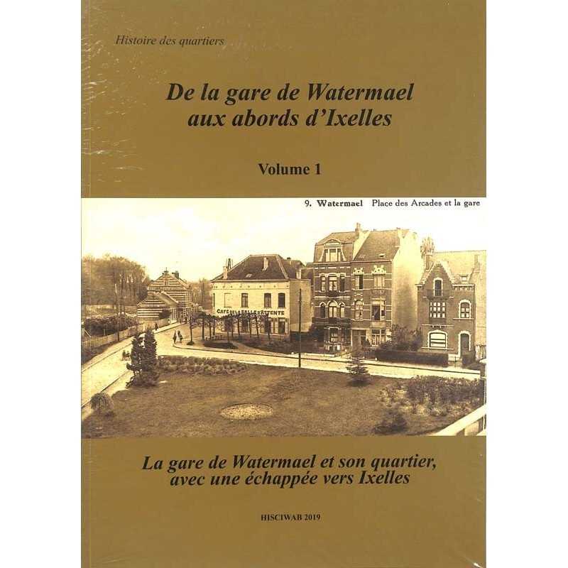 ABAO Belgique [Bruxelles - 1170] De la gare de Watermael aux abords d'Ixelles. Vol. 1.