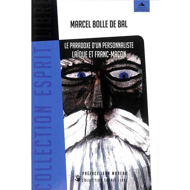 ABAO Franc-Maçonnerie Bolle de Bal (Marcel) - Le paradoxe d'un personnaliste laïque et franc-maçon.
