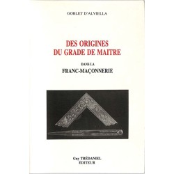 ABAO Franc-Maçonnerie Goblet d'Alviella (Eugène) - Des origines du grade de maître dans la franc-maçonnerie.