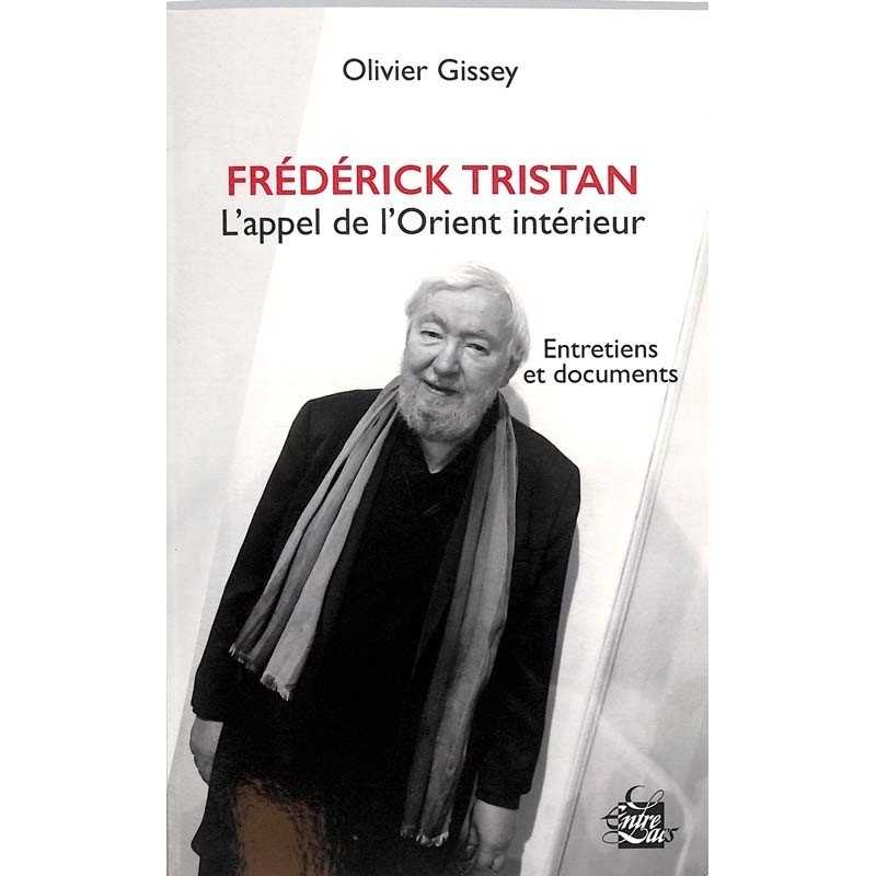ABAO Franc-Maçonnerie Gissey (Olivier) - Frédérik Tristan, l'appel de l'Orient intérieur. ABAO Franc-Maçonnerie Gissey (Olivier) - Frédérik Tristan, l'appel de l'Orient intérieur.