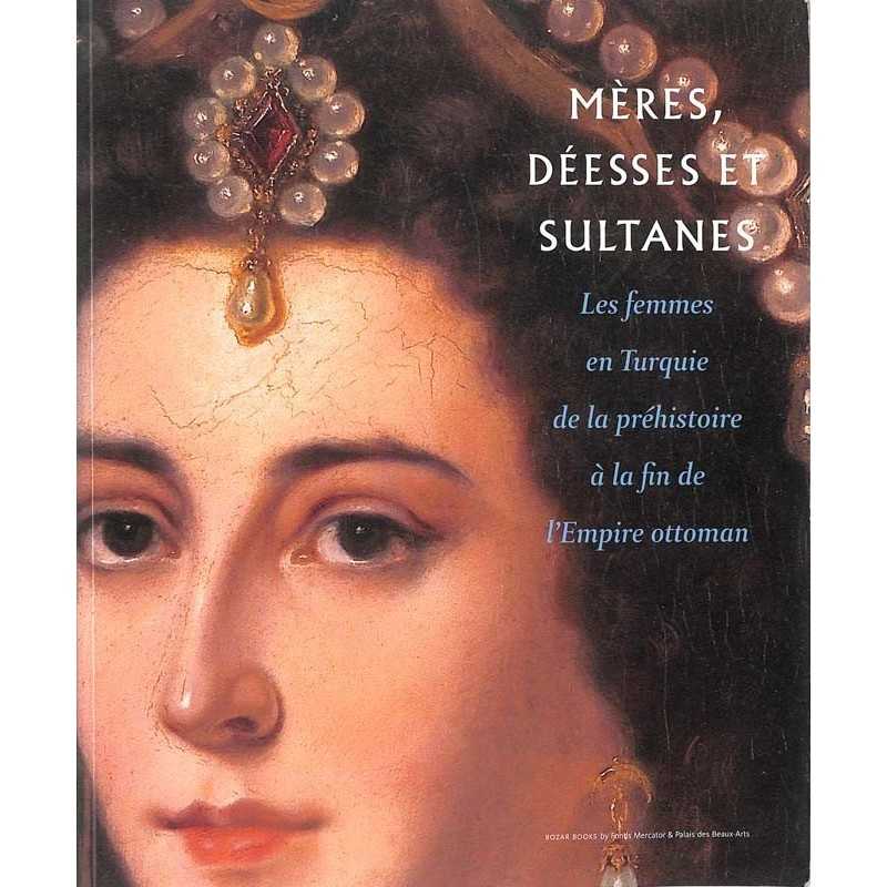 ABAO Europe [Turquie] Dujardin (Paul) - Mères, déesses et sultanes.