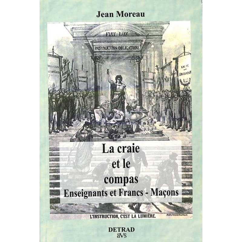 ABAO Franc-Maçonnerie Moreau (Jean) - La Craie et le compas.