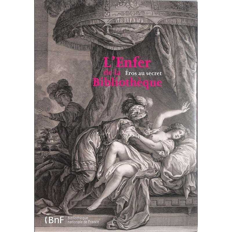 ABAO Essais L'Enfer de la Bibliothèque. Éros au secret.