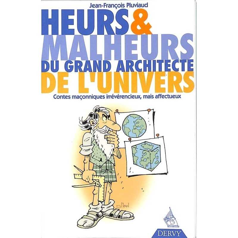 ABAO Franc-Maçonnerie Pluviaud (Jean-François) - Heurs & malheurs du grand architecte de l'univers.