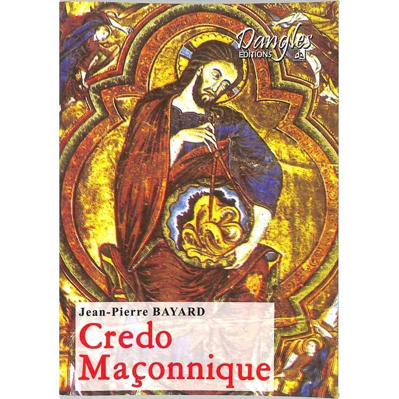 ABAO Franc-Maçonnerie Bayard (Jean-Pierre) - Credo maçonnique.
