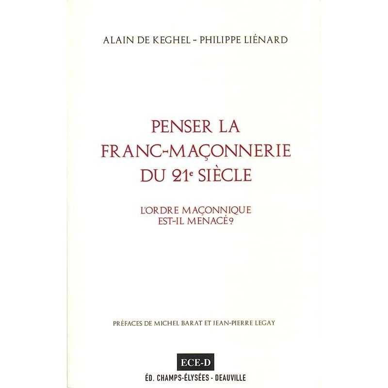 ABAO Franc-Maçonnerie De Keghel (Alain) & Liénard (Philippe) - Penser la franc-maçonnerie du 21e siècle.