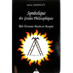 ABAO Franc-Maçonnerie Mainguy (Irène) - Symbolique des grades philosophiques.