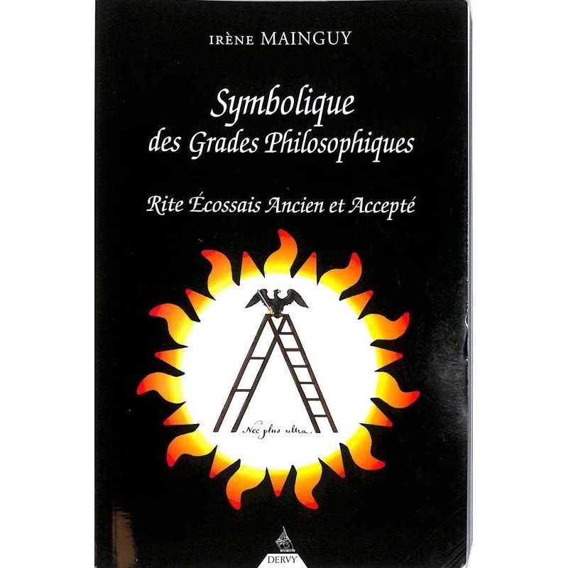ABAO Franc-Maçonnerie Mainguy (Irène) - Symbolique des grades philosophiques.