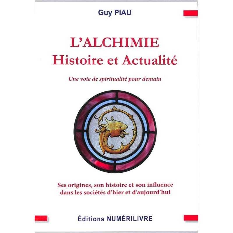 ABAO Franc-Maçonnerie Piau (Guy) - L'Alchimie. Histoire et actualité.