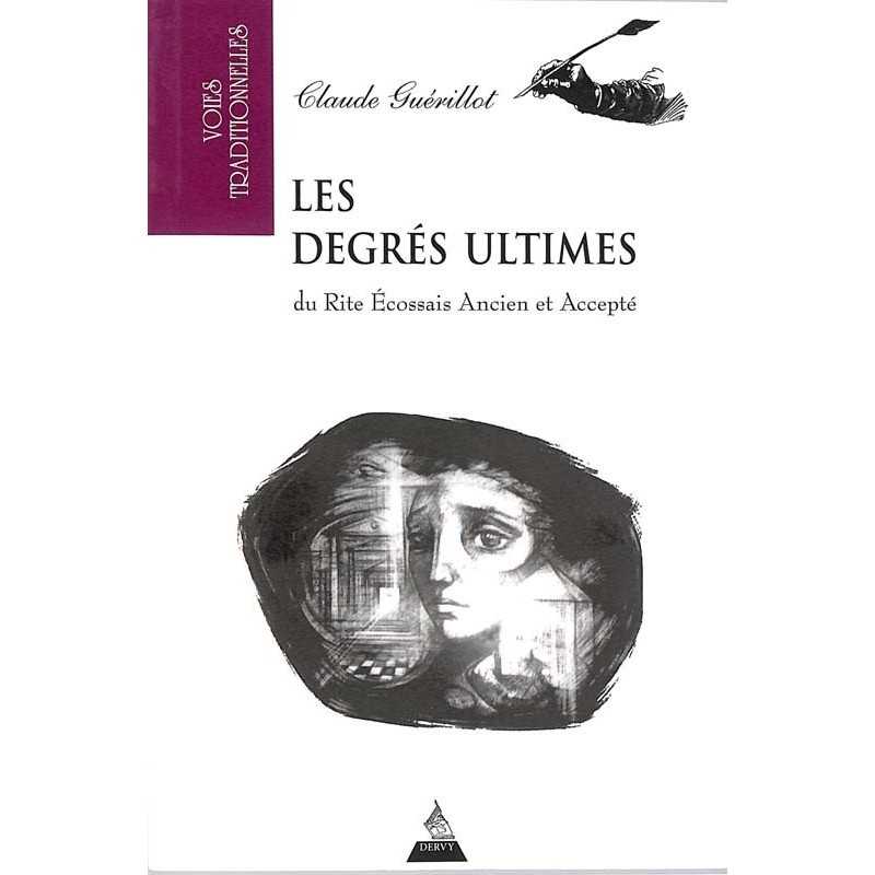 ABAO Franc-Maçonnerie Guerillot (Claude) - Les Degrés ultimes.