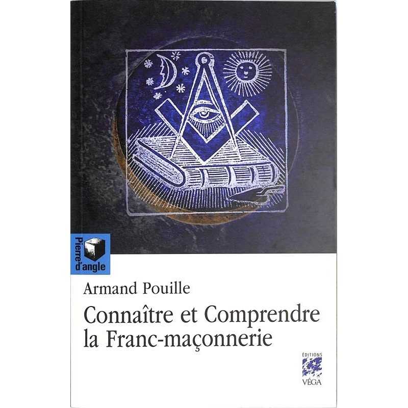 ABAO Franc-Maçonnerie Pouille (Armand) - Connaître et comprendre la Franc-maçonnerie.