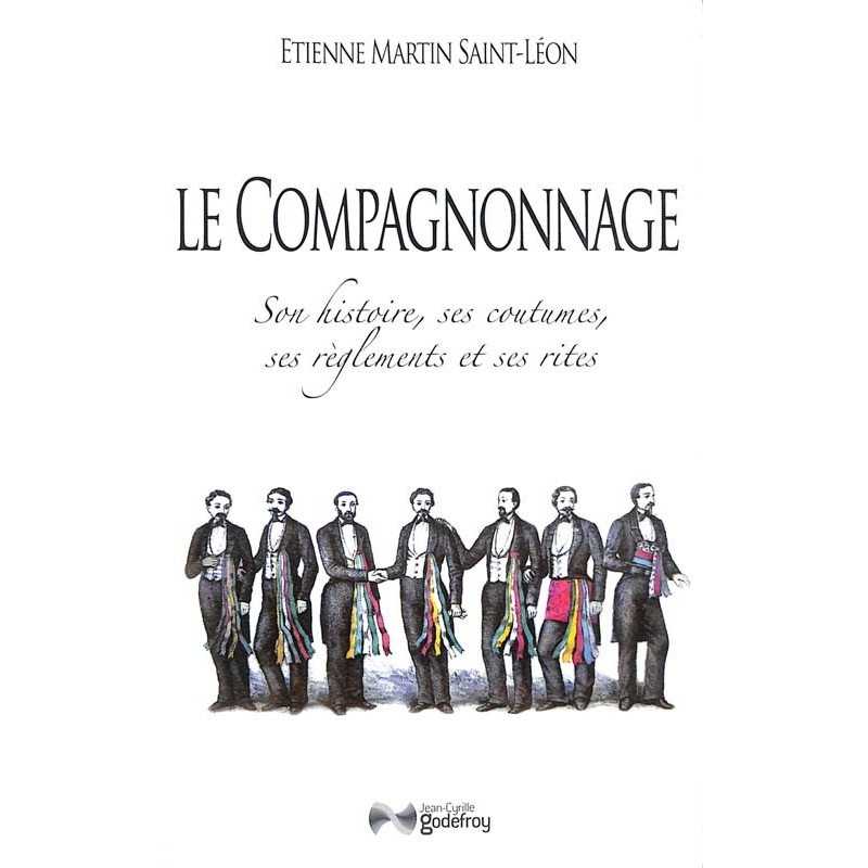 ABAO Franc-Maçonnerie Martin Saint-Leon (Etienne) - Le Compagnonnage.