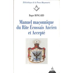 ABAO Franc-Maçonnerie Bongard (Roger) - Manuel maçonnique du Rite Ecossais Ancien et Accepté.