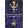 ABAO Franc-Maçonnerie Viaud (Francis) - Mon itinéraire maçonnique.