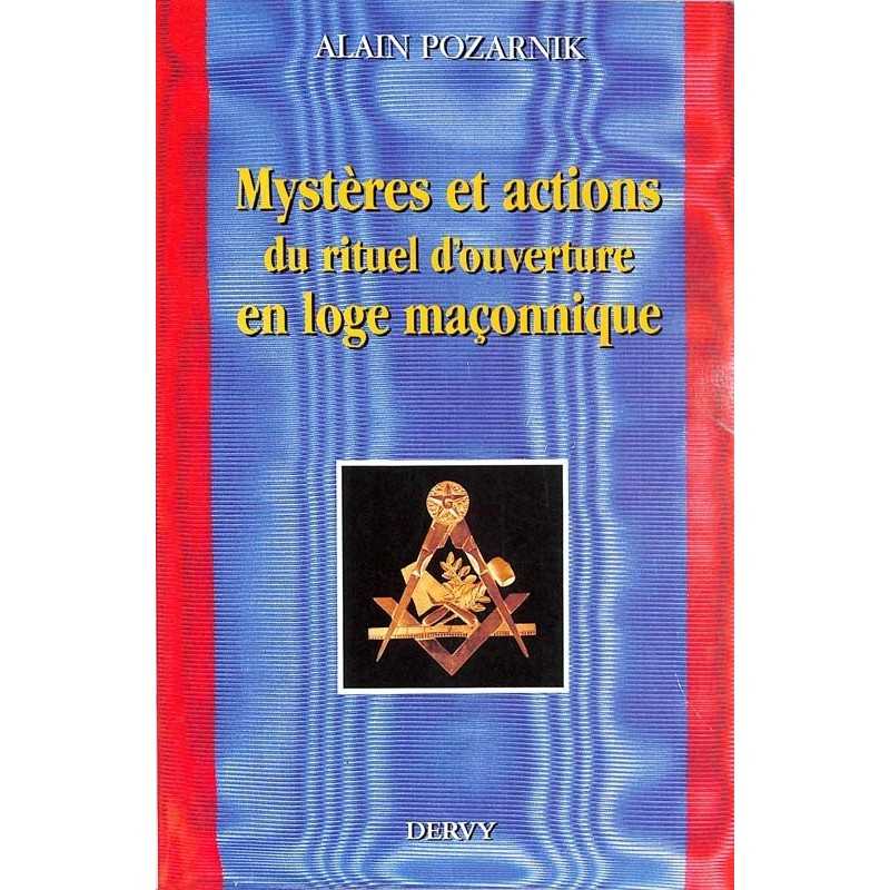 ABAO Franc-Maçonnerie Pozarnik (Alain) - Mystères et actions de rituel d'ouverture en loge maçonnique.