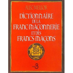 ABAO Franc-Maçonnerie Mellor (Alec) - Dictionnaire de la franc-maçonnerie et des francs-maçons.