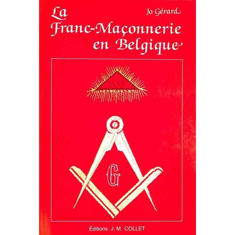 ABAO Franc-Maçonnerie Gerard (Jo) - La Franc-maçonnerie en Belgique.