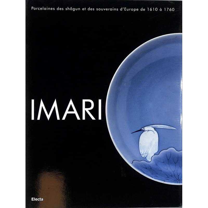 ABAO Collections [Porcelaine] Imari. Porcelaines des Shogun et des souverains d'Europe de 1610 à 1760.