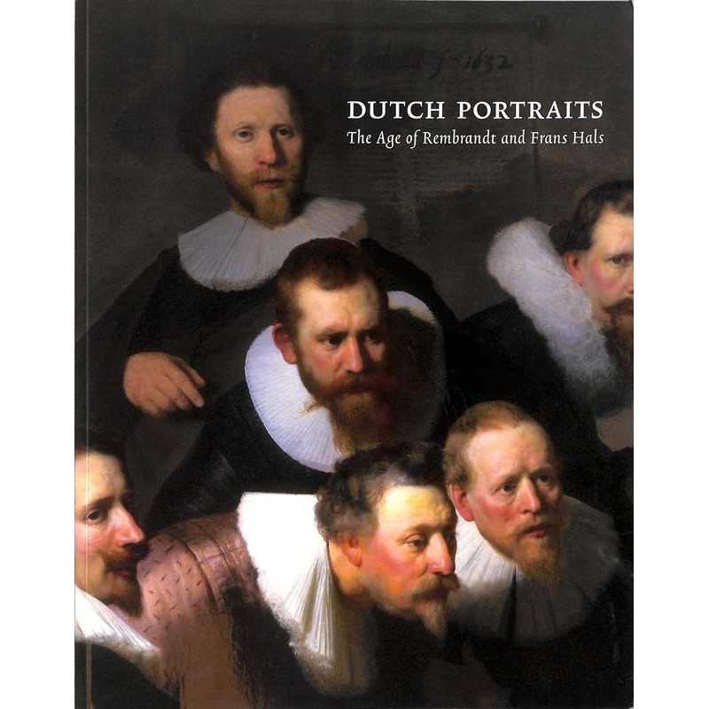 ABAO Arts [Beaux-Arts] Dutch portraits. The Age of Rembrandt and Frans Hals.