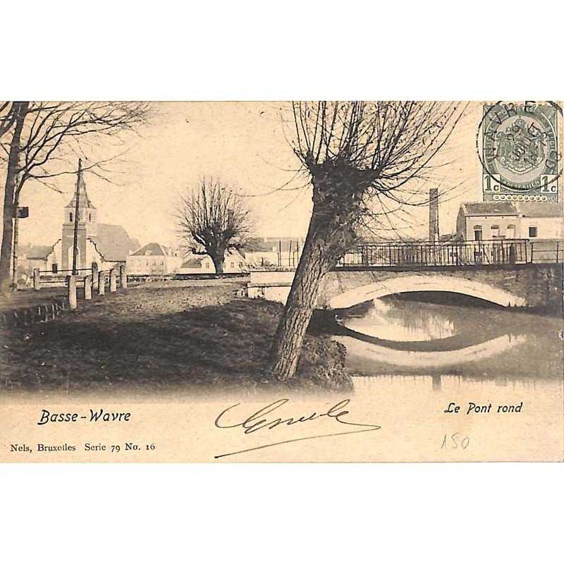 ABAO Brabant wallon Wavre - Basse-Wavre. Le Pont rond.
