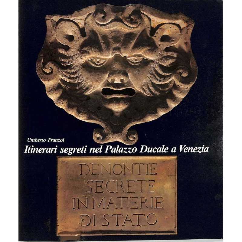 ABAO Histoire [Venise] Franzoi (Umberto) - Itinerari segreti nel Palazzo Ducale a Venezia.