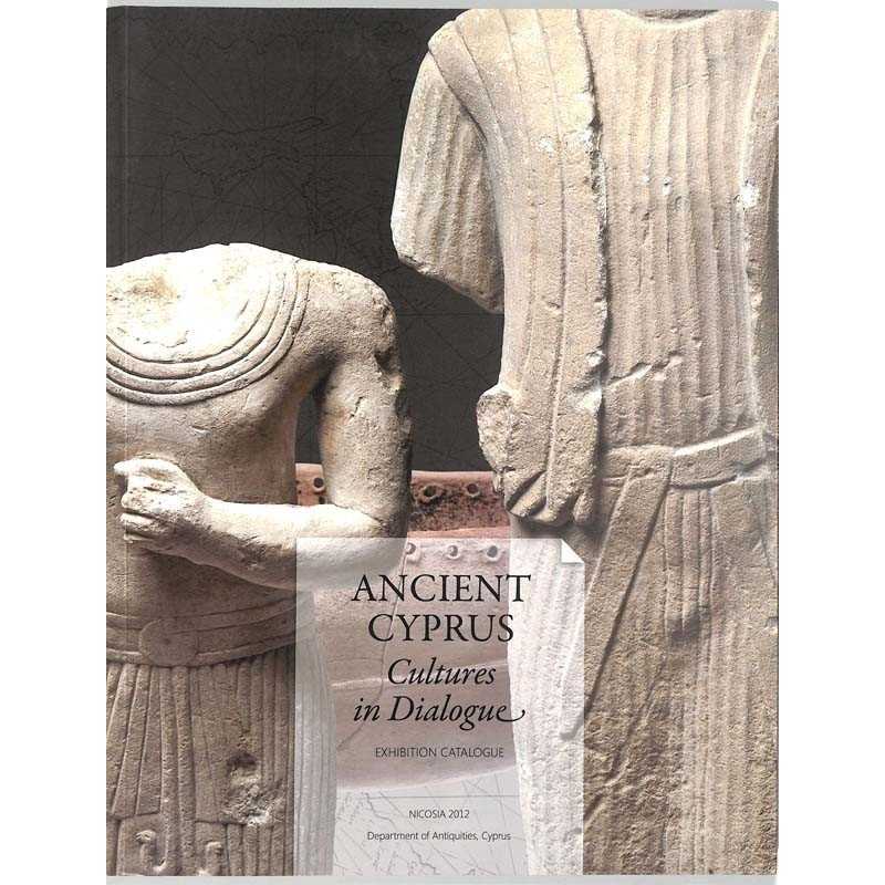 ABAO Histoire [Chypre] Ancient Cyprus. Cultures in dialogue.
