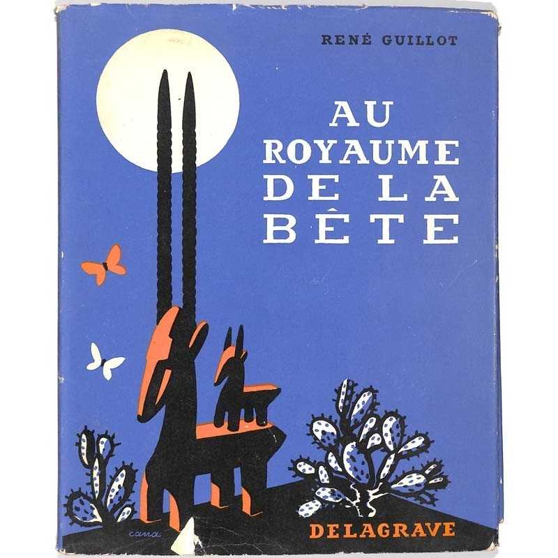 ABAO Enfantina Guillot (René) - Au royaume de la bête. Illustrations de Cana.