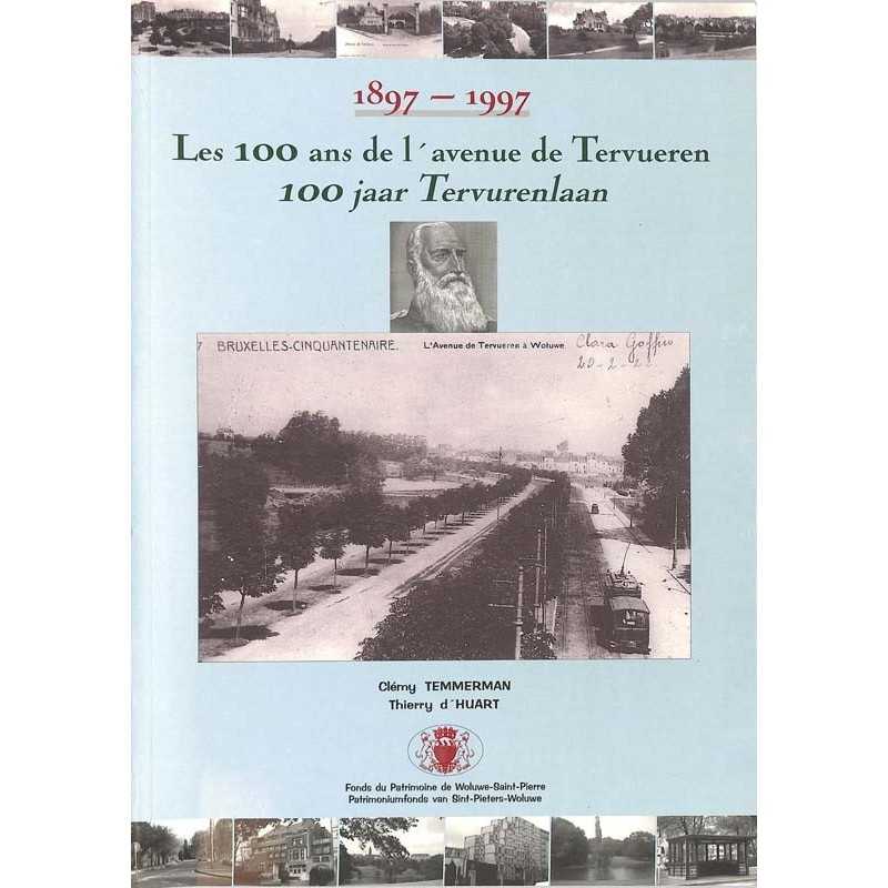 ABAO Belgique [Bruxelles - 1150] Temmerman (C) & Huart (T, d') - Les 100 ans de l'avenue de Tervueren. 100 jaar Tervurenlaan.
