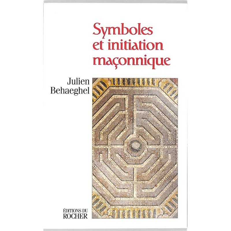 ABAO Franc-Maçonnerie Behaegel (Julien) - Symboles et initiation maçonnique.