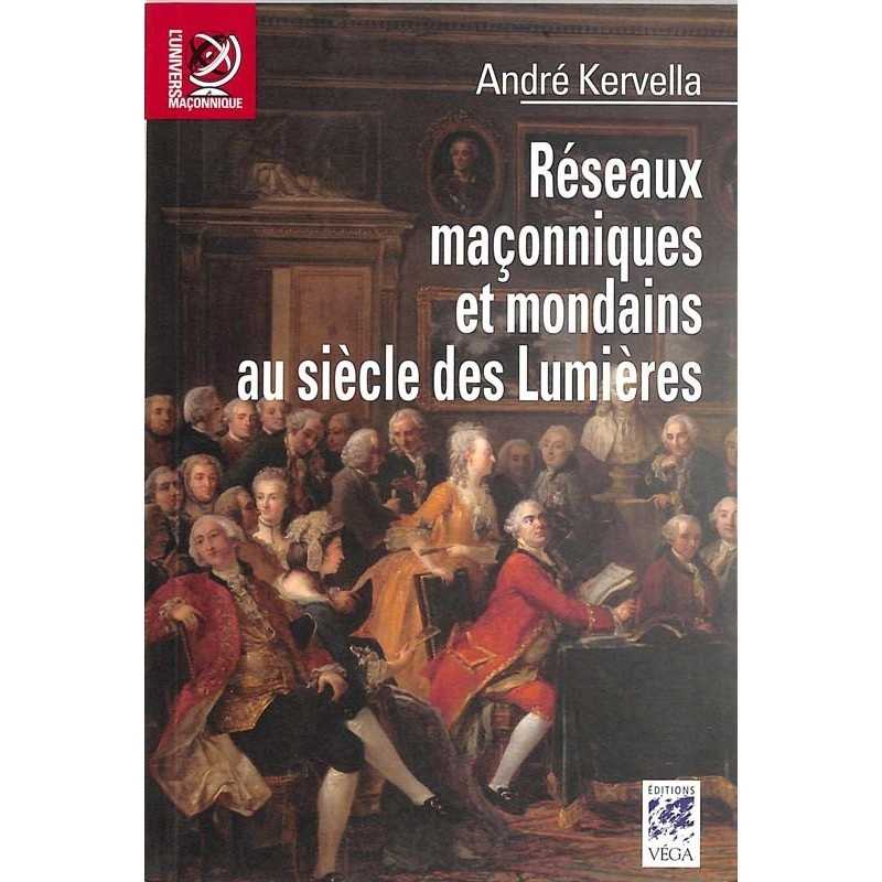 ABAO Franc-Maçonnerie Kervella (A.) - Réseaux maçonniques et mondains au siècle des Lumières.