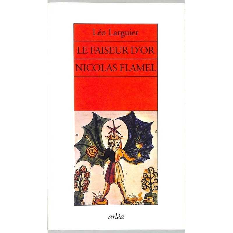 ABAO Franc-Maçonnerie [Alchimie] Larguier (Léo) - Le faiseur d'or Nicolas Flamel