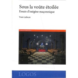 ABAO Franc-Maçonnerie Lebrun (Yvan) - Sous la voûte étoilée.