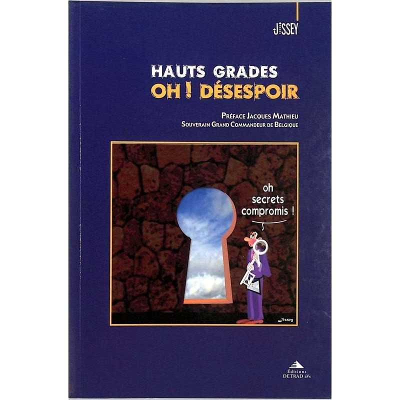 ABAO Franc-Maçonnerie Jissey - Hauts grades. Oh désespoir.