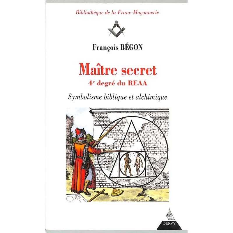 ABAO Franc-Maçonnerie Bégon (F.) - Maître secret.