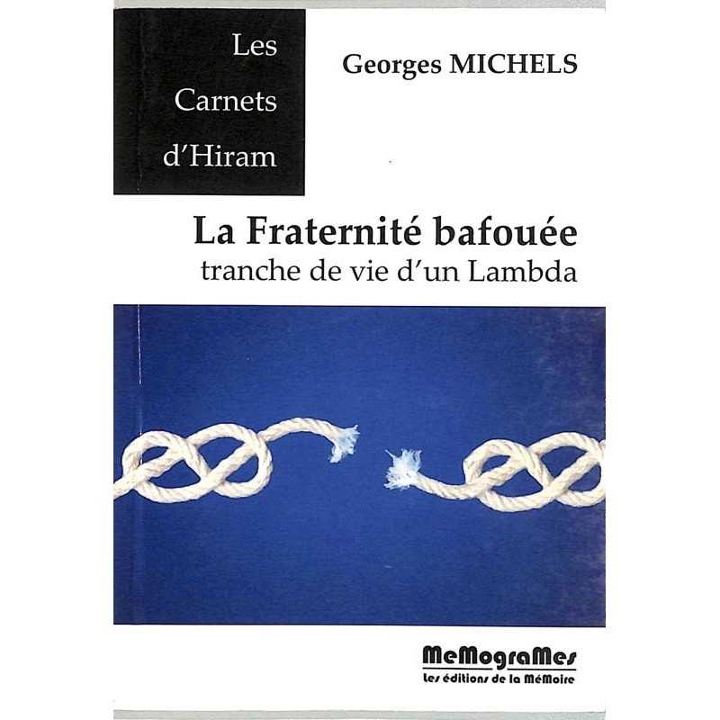 ABAO Franc-Maçonnerie Michels (Georges) - La Fraternité bafouée.