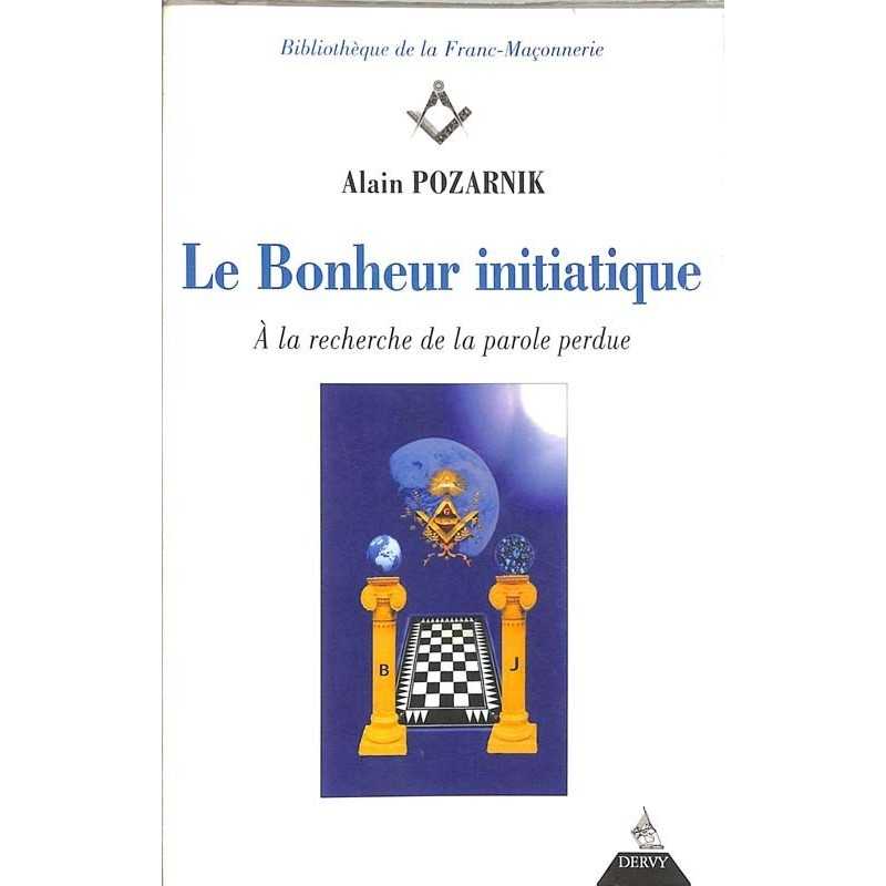 ABAO Franc-Maçonnerie Pozarnik (Alain) - Le Bonheur initiatique.