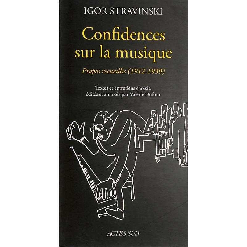 ABAO Arts [Musique] Dufour (V.) - Igor Stravinsli. Confidences sur la musique.