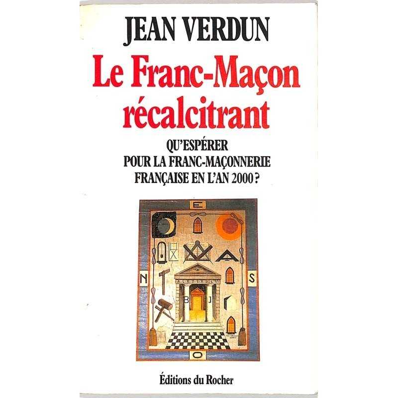 ABAO Franc-Maçonnerie Verdun (Jean) - Le Franc-maçon récalcitrant.