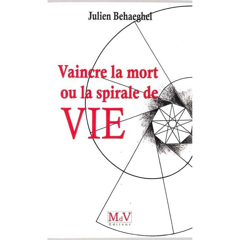 ABAO Franc-Maçonnerie Behaeghel (J.) - Vaincre la mort ou la spirale de la vie.
