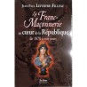 ABAO Franc-Maçonnerie Lefebvre-Filleau (JP.) - La Franc-maçonnerie au coeur de la République de 1870 à nos jours.