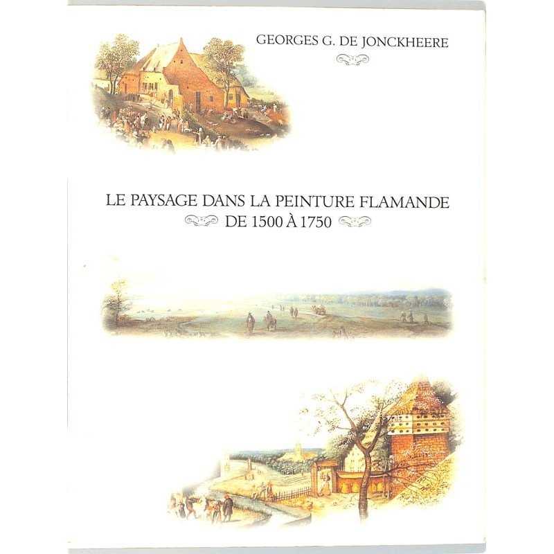 ABAO Peinture, gravure, dessin De Jonckheere (G.G.) - Le Paysage dans la peinture flamande de 1500 à 1750.