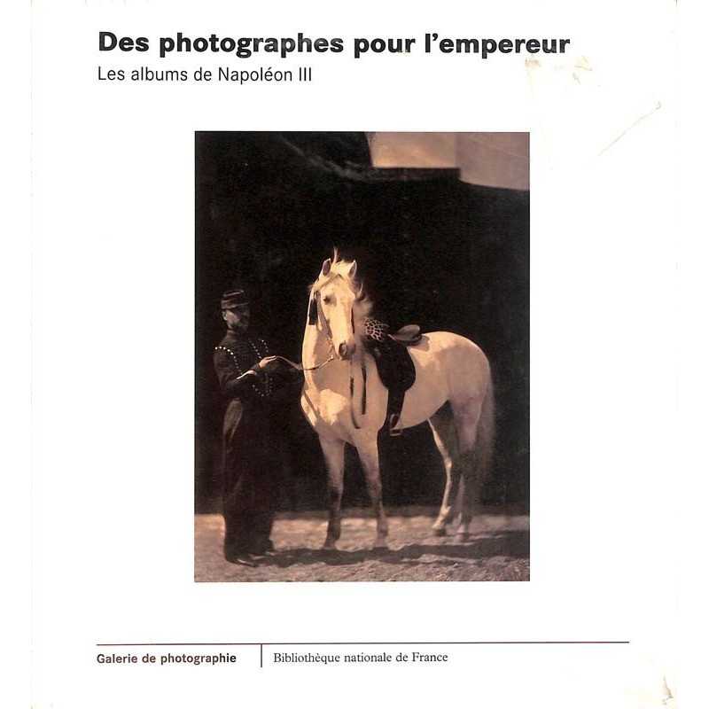 ABAO Histoire [Napoléon III] - Des photographes pour l'empereur.