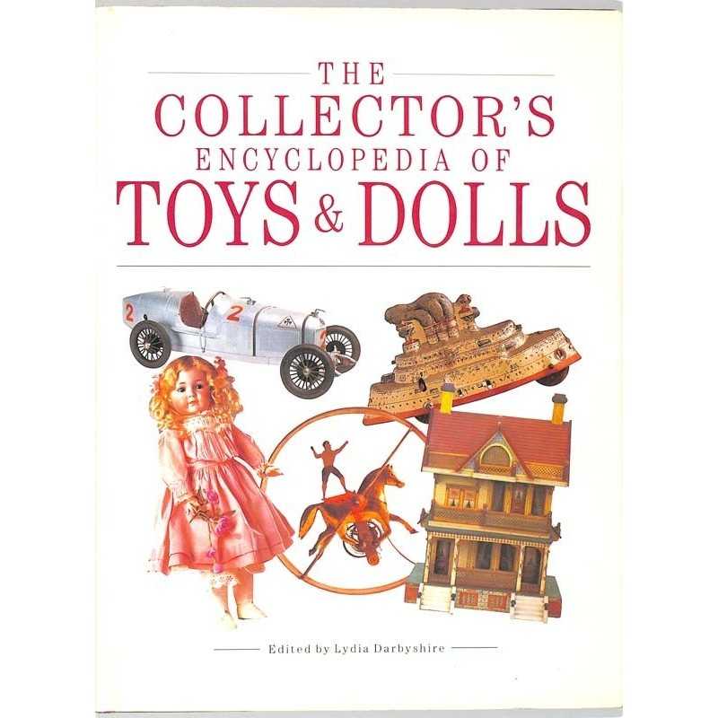 ABAO Essais [Collection] Darbyshire (L.) - The Collector's encyclopedia of toys & dolls.