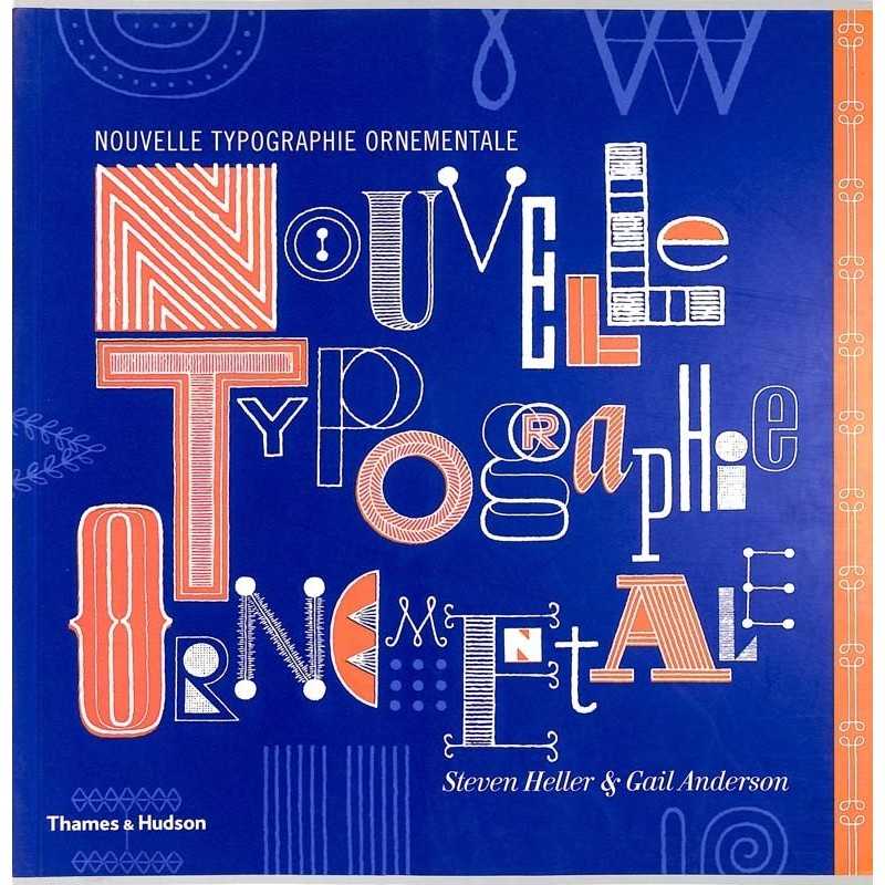 ABAO Arts [Typographie] Heller (S.) & Anderson (G) - Nouvelle typographie ornementale.