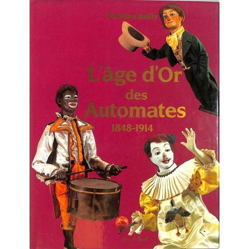 ABAO Arts [Collection] Bailly (C.) - L'âge d'or des automates. 1848-1914.