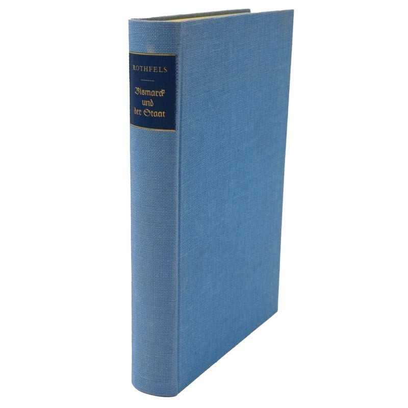 ABAO Biographies [Bismarck (Otto von)] Rothfels (Hans) - Bismarck und der Staat.