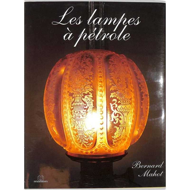 ABAO Collections Mahot (B.) - Les Lampes à pétrole.