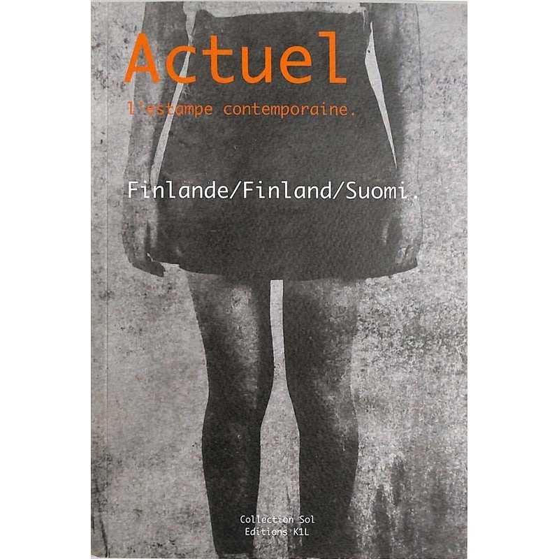 ABAO Arts [Beaux-Arts] Actuel. L'Estampe contemporaine. Finlande/Finland/Suomi