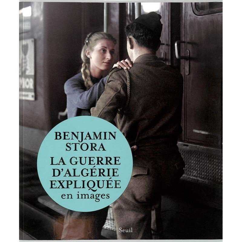 ABAO Histoire [Algérie] Stora (B.) - La Guerre d'Algérie expliquée en images.