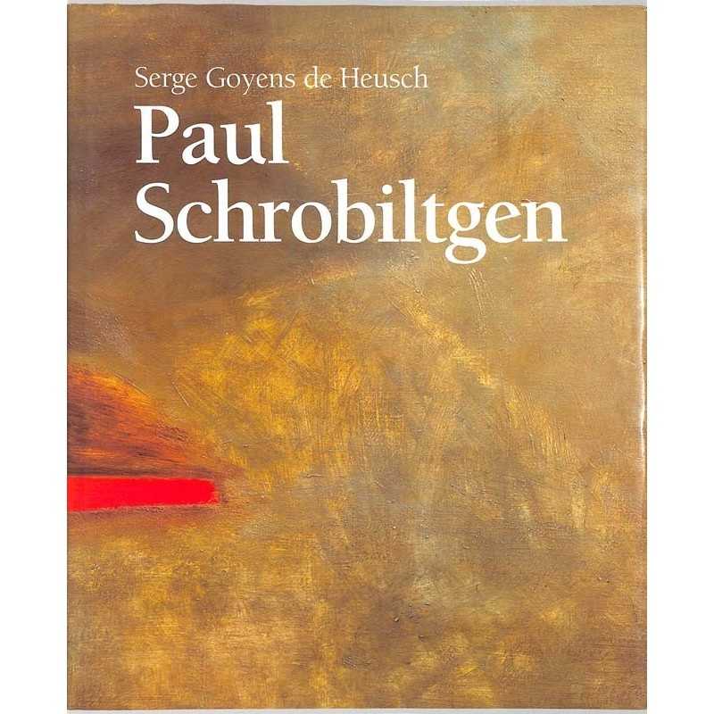 ABAO Peinture, gravure, dessin Goyens de Heusch ( S.) - Paul Schrobiltgen.